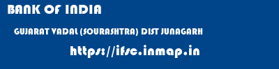 BANK OF INDIA  GUJARAT VADAL (SOURASHTRA) DIST JUNAGARH    ifsc code